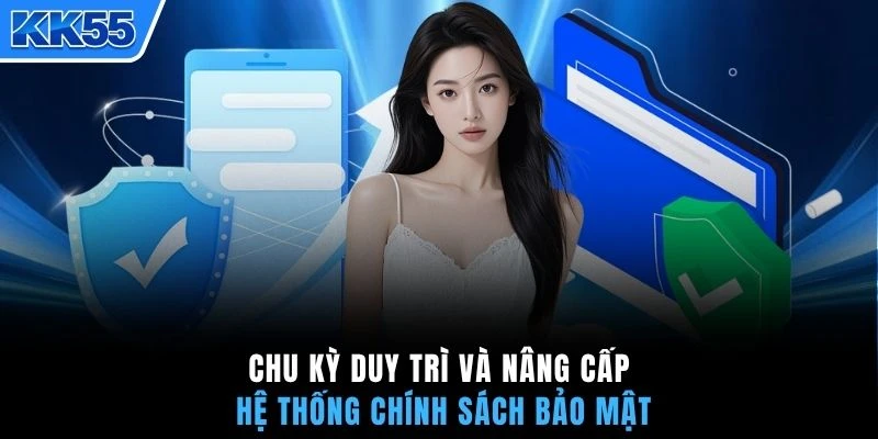 Chu kỳ duy trì và nâng cấp hệ thống chính sách bảo mật