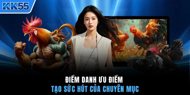 Điểm danh ưu điểm tạo sức hút của chuyên mục