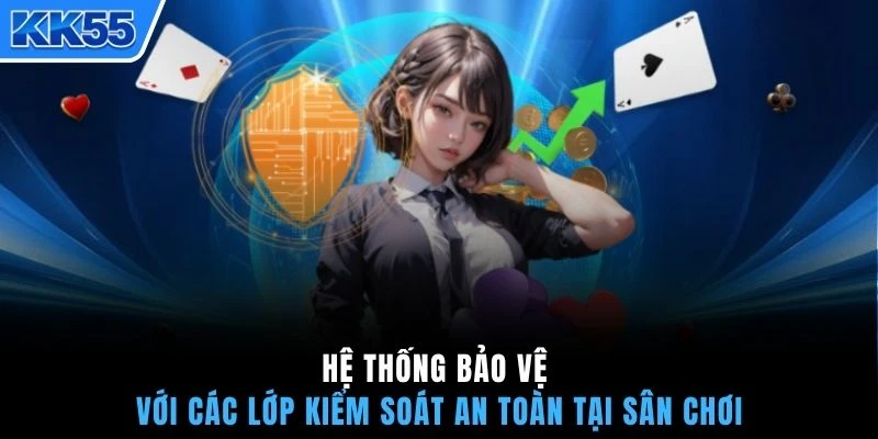 Hệ thống bảo vệ với các lớp kiểm soát an toàn tại sân chơi